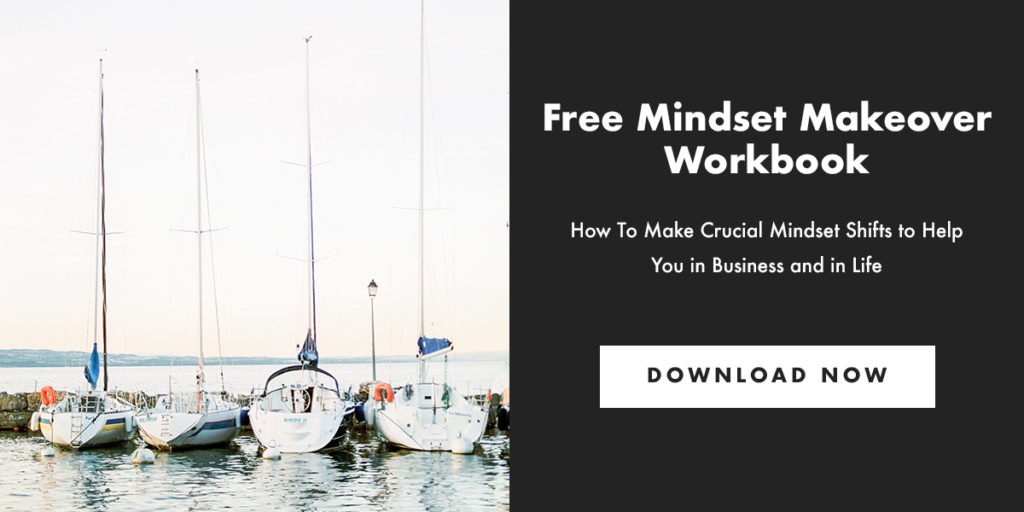 Free Mindset Makeover Workbook: How to Make Crucial Mindset Shift to Help You in Business