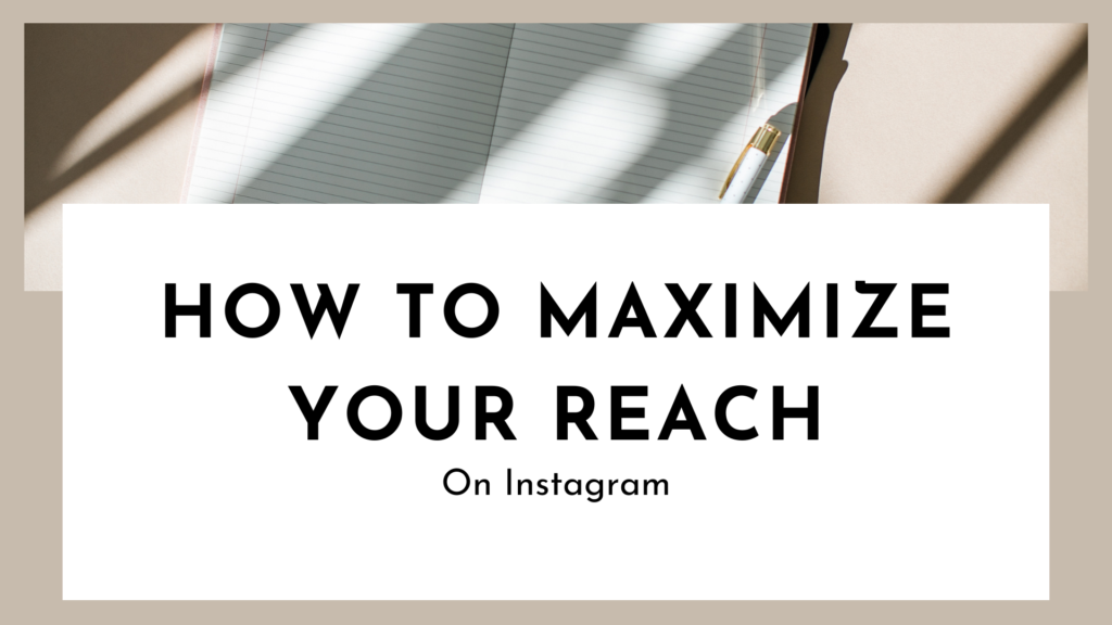 How to maximize your reach on Instagram